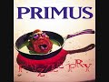 Primus- Frizzle Fry- Frizzle Fry