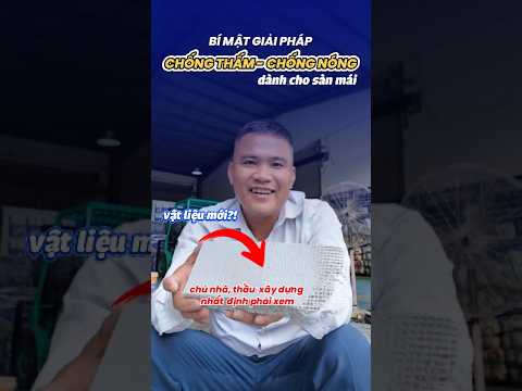 CHỐNG THẤM + CHỐNG NÓNG SÀN MÁI TRONG CÙNG MỘT GIẢI PHÁP?