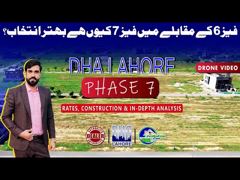 DHA Lahore Phase 7: Top Reasons to Invest & Build Your Home Here Over Phase 6 | 2025 Market Insights