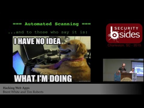 Hacking Web Apps - Brent White and Tim Roberts