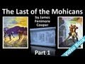 Part 1 - The Last of the Mohicans by James Fenimore Cooper (Chs 01-05)(26 mins ago)