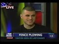 the creator of fence plowing interviewed by fox news.