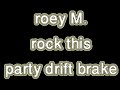 Roey M. rock this party drift break - yuda yuda Roey M. rock this party drift break - yuda yuda