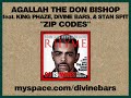 Agallah aka Don Bishop - Zip Codes ft. King Phaze, Divine Bars, & Stan Spit Agallah aka Don Bishop - Zip Codes ft. King Phaze, Divine Bars, & Stan Spit