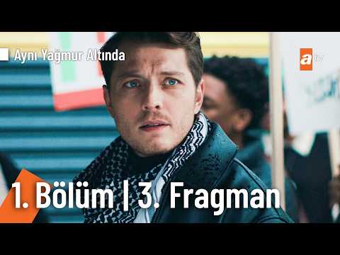 Aynı Yağmurun Altında 1. Bölüm 2. Fragmanı                                                                                                                                                                                                                