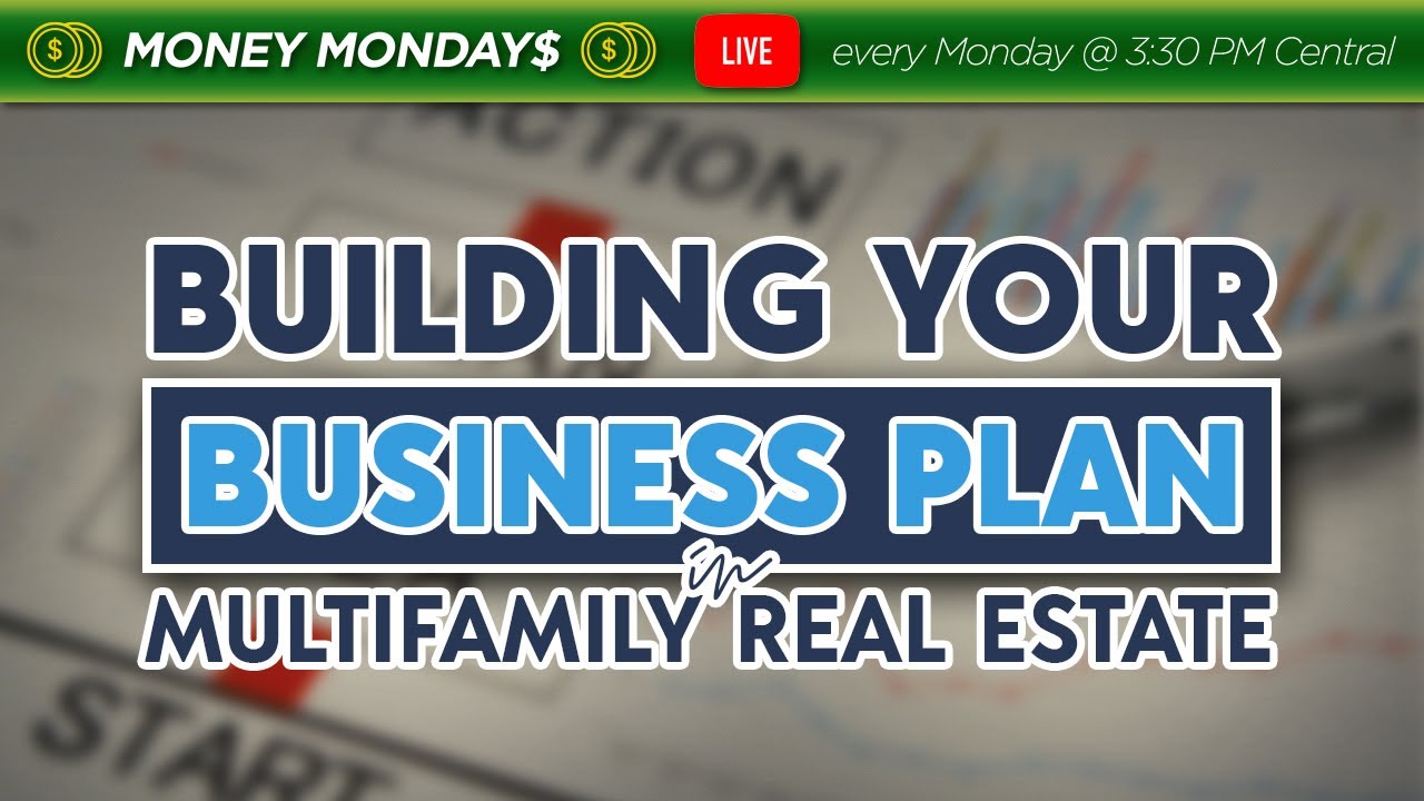 Building Your Business Plan in Multifamily Real Estate!