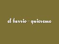EL BARRIO - QUIEREME.wmv