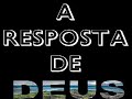 a resposta de deus