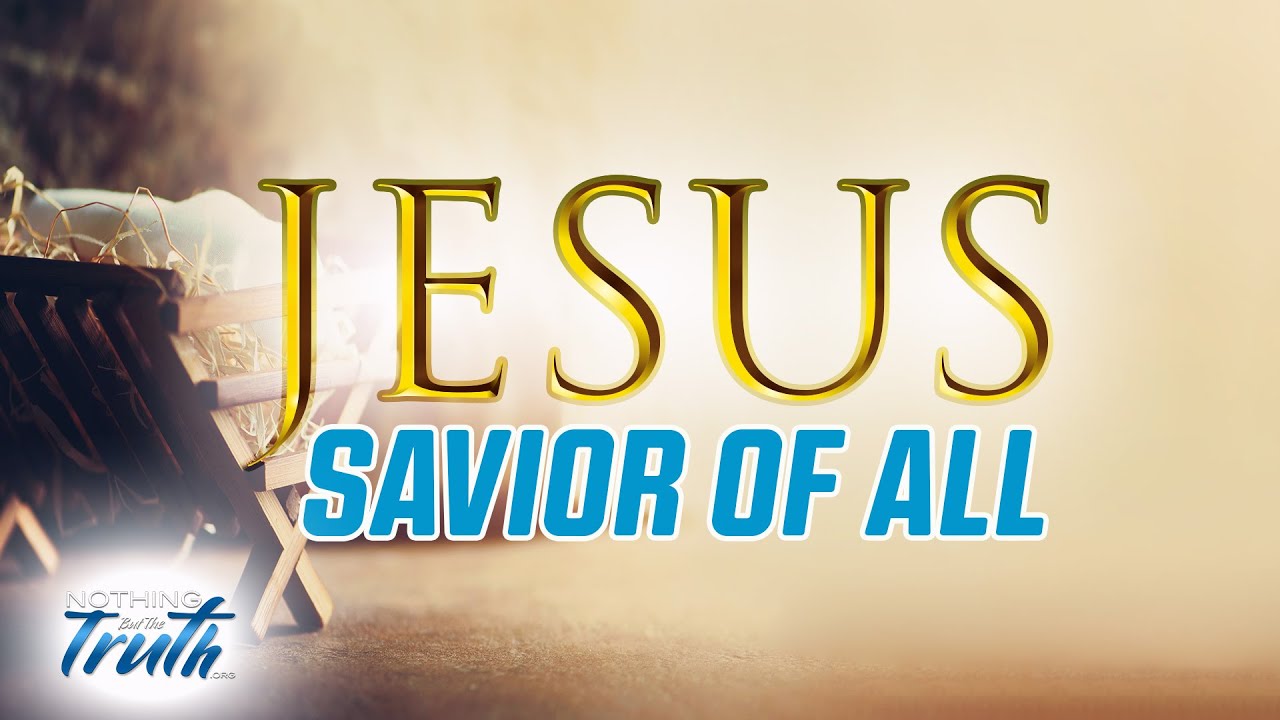 Jesus....Savior of All!