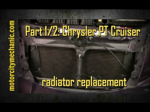 (#82) Part 1/2: 2004 Chrysler PT Cruiser radiator removal and replacement