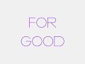 For Good - Wicked For Good - Wicked