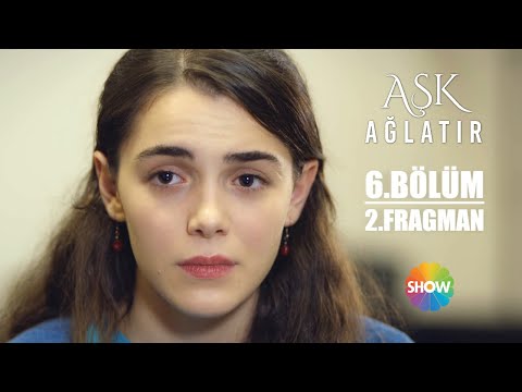 Aşk Ağlatır 6. Bölüm 2. Fragmanı                                                                                                                                                                                                                          