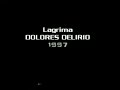 dolores delirio   lagrima  video 
