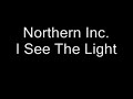Northern Inc. I See The Light