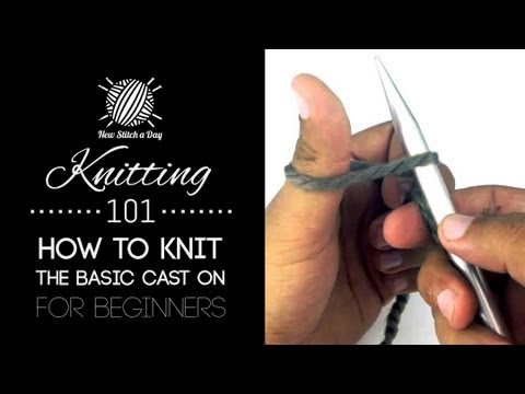 Knitting 101: How to Knit the Basic Cast On for Beginners