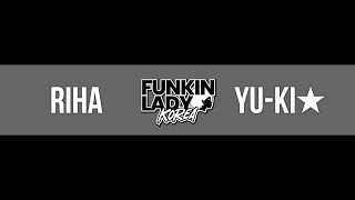Riha vs yu-ki.☆ – 2025 Funkin’lady korea round of 8