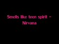 Nirvana - Smells Like Teen Spirit Nirvana - Smells Like Teen Spirit