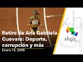 Retiro de Ana Gabriela Guevara: Deporte, corrupción y más