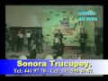 SONORA TRUCUPEY (Resbala y cae)