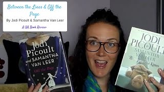 Between the Lines & Off the Page by Jodi Picoult and Samantha Van Leer (A Double YA Book Review)