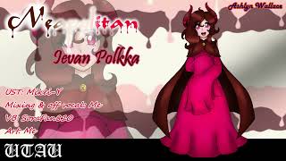 【UTAUカバー】Ievan Polkka【Neapolitan】(V2 RELEASED)