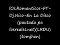lOs.Romanticos-FT-Dj.Nico-En La Disco lOs.Romanticos-FT-Dj.Nico-En La Disco