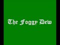 The foggy dew