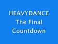 heavydance   the final countdown