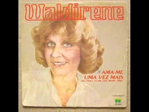Waldirene - Versão da Musica Do That To Me One More Time - Susan Case & Sound Around Tema da Novela Agua Viva da Globo de 1980.