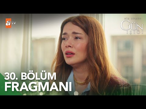 Bir Küçük Gün Işığı 30. Bölüm Fragmanı                                                                                                                                                                                                                    