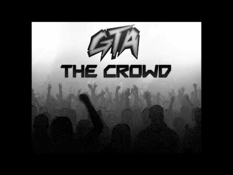 The Crowd (Original Mix) - GTA