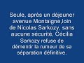 le 19/04/2007, 16h00, paris

seule, apr�s un d�jeuner avenue montaigne, loin de nicolas sarkozy, sans aucune s�curit�, c�cilia sarkozy refuse de d�mentir la rumeur de sa s�paration d�finitive.