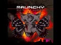 raunchy - this legend forever