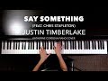 Justin Timberlake - Say Something ft. Chris Stapleton (HQ piano cover)