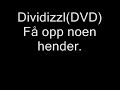 Dividizzl (DVD) få opp noen hender~