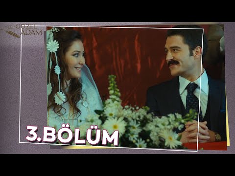Yedi Güzel Adam 3.Bölüm