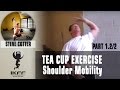 Steve Cotter Tea Cup Shoulder Mobility Exercise 1: Part 2/2