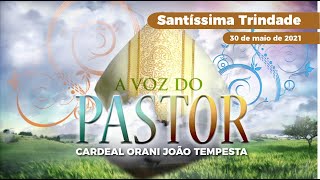 A Voz do Pastor, 30/05/2021 com o Cardeal Orani João Tempesta