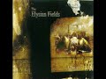 Elysian Fields - Of Dawns, Perished Tranquility