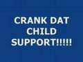 Crank Dat Child Support!!!!