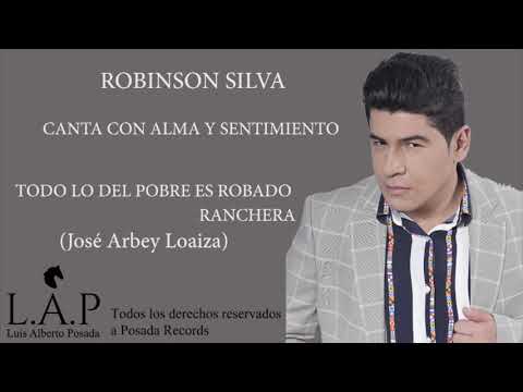 Todo lo del pobre es robado - Robinson Silva