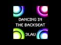 3LAU – Dancing In The Backseat