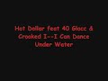 Hot Dollar feat 40 Glocc & Crooked I--I Can Dance Under Wate