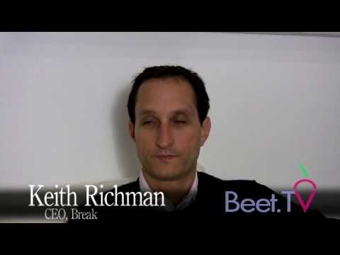 Break Media's Keith Richman: Online Video Success is About Balancing Distribution and Content