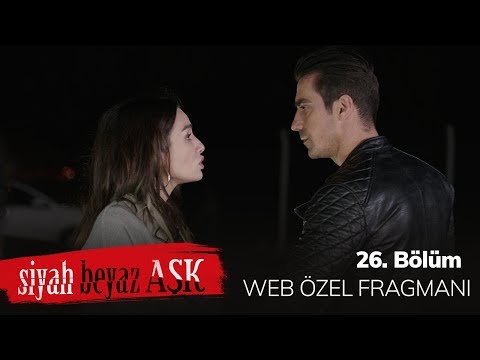 Siyah Beyaz Aşk 26. Bölüm Web Özel Fragman                                                                                                                                                                                                                