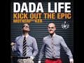 Dada Life – Kick Out The Epic Motherfucker