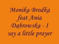 Monika Brodka feat Ania D?browska - I say a little prayer