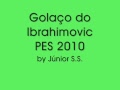 Golaço ! Ibrahimovic PES 2010 ! WHAT A GOL ! Goal ! Golo ! - HQ