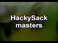 Hackysack masters Hackysack masters