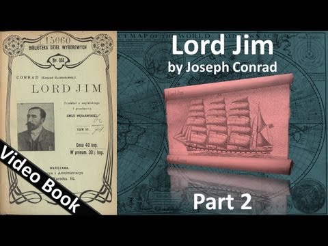 Part 2 - Lord Jim Audiobook by Joseph Conrad (Chs 07-12)